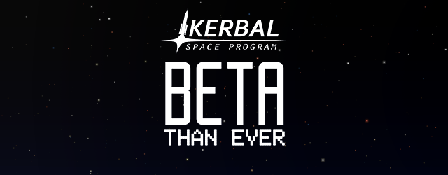 Kerbal Space Program: KSP: Beta Than Ever
